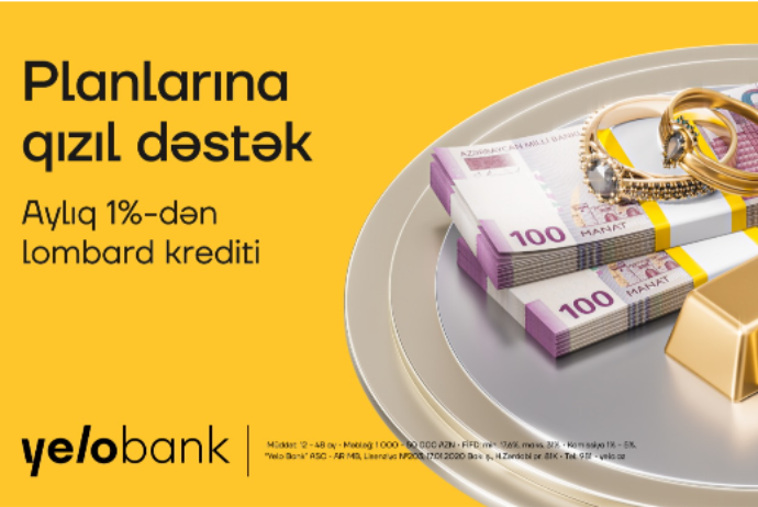Yelo Bank-dan sərfəli fürsət: Qızıl təminatlı kreditlər aylıq cəmi 1%-dən! | FED.az