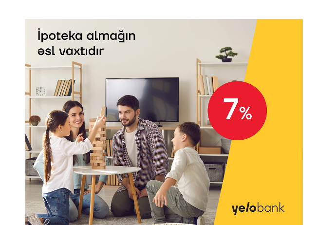 "Yelo Bank"dan - 7%-LİK İPOTEKA KREDİTİ | FED.az