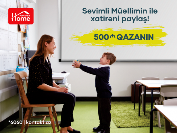 Kontakt Home-da “Müəllimlər Günü” münasibətilə - HƏDİYYƏ VƏ KAMPANİYA YAĞIŞI | FED.az