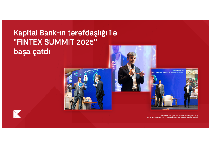 Kapital Bank-ın tərəfdaşlığı ilə keçirilən “FINTEX SUMMIT 2025”  - BAŞA ÇATDI | FED.az