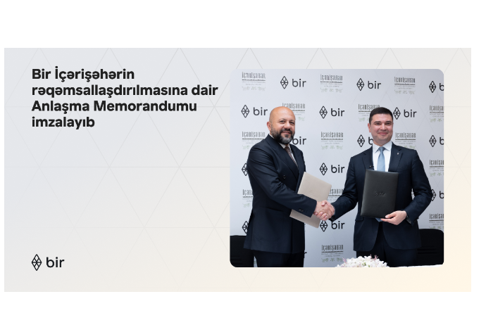 Bir подписал Меморандум о взаимопонимании по цифровизации  Ичеришехер | FED.az