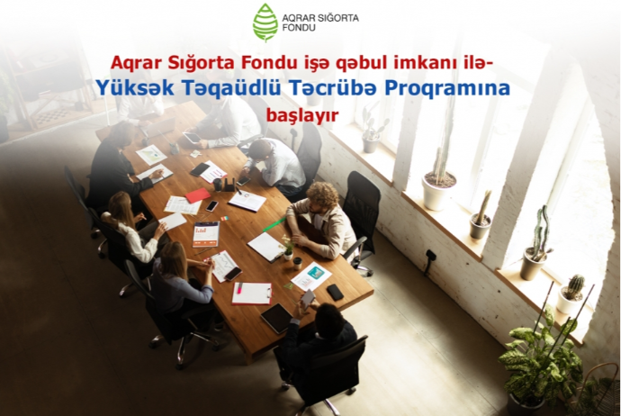 Aqrar Sığorta Fondu işə qəbul imkanı ilə - Yüksək Təqaüdlü Təcrübə Proqramına başlayır | FED.az