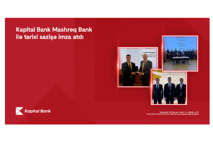 Kapital Bank подписал историческое соглашение с Mashreq Bank | FED.az