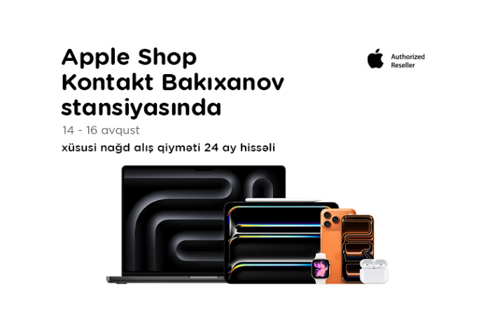“Kontakt”ın “Bakıxanov stansiyası” mağazasında növbəti “Apple Shop”  – 3 GÜNLÜK ÖZƏL FÜRSƏT | FED.az