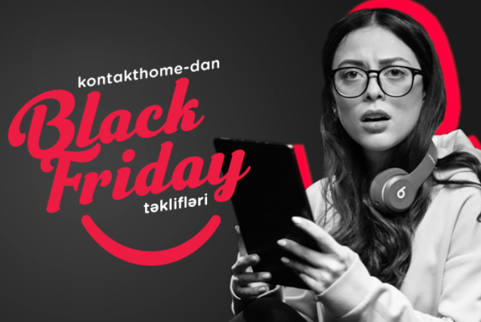 299 manata paltaryuyan? – "KONTAKT HOME"DAN ƏSL "BLACK FRİDAY" TƏKLİFLƏRİ | FED.az