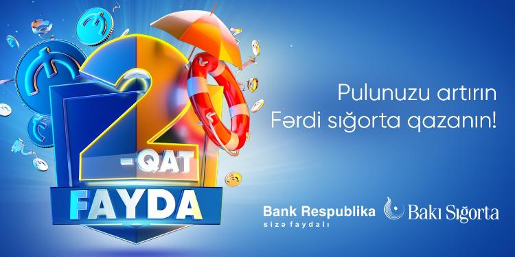 “Bank Respublika”nın müştəriləri “İkiqat fayda” əldə edəcək! | FED.az