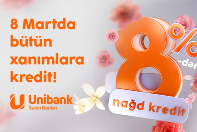 Unibankdan xanımlara xüsusi kampaniya: KREDİT 8 %-Ə ENDİRİLDİ | FED.az