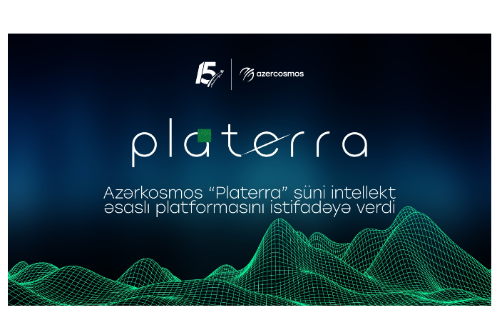 Azərkosmos “Platerra” süni intellekt əsaslı platformasını - İSTİFADƏYƏ VERDİ | FED.az