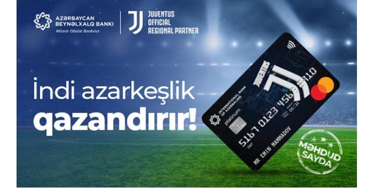 Beynəlxalq Bankdan futbola aid yeni məhsul: “Yuventus” kartı! | FED.az