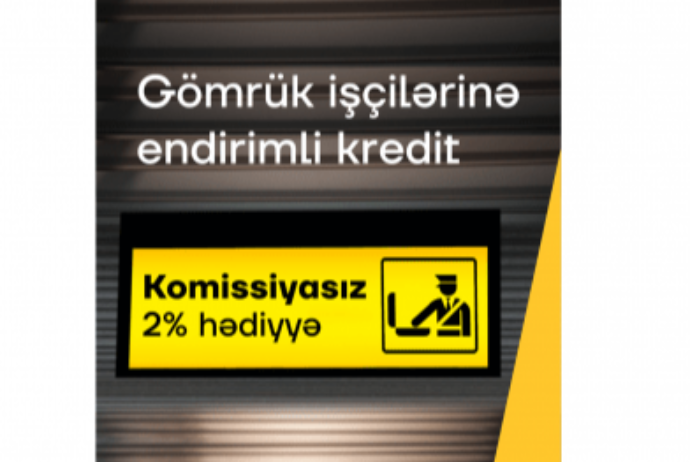 "Yelo bank"dan gömrük işçiləri üçün - Xüsusi Kampaniya | FED.az