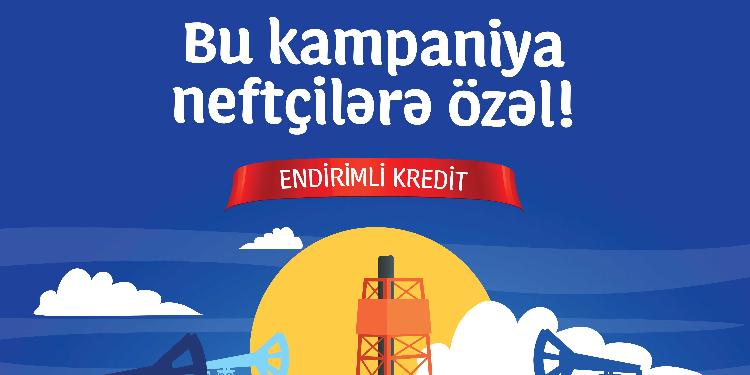 "YapıKredi Bank Azərbaycan"dan - NEFTÇİLƏRƏ ÖZƏL KAMPANİYA! | FED.az