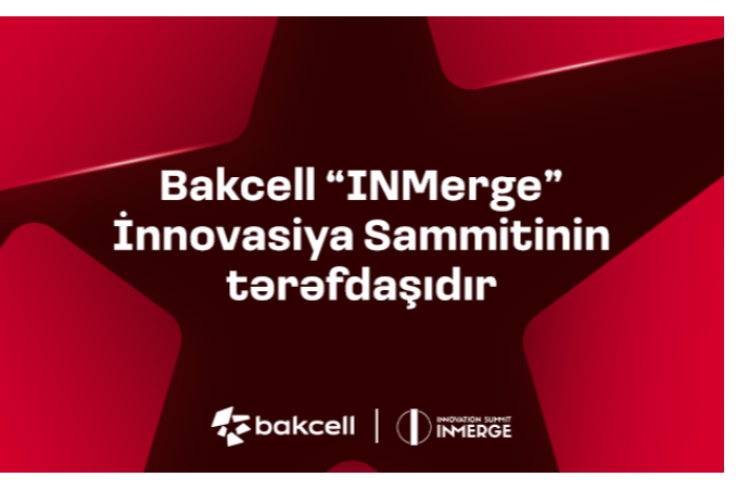 “Bakcell” regionun ən nüfuzlu innovasiya sammitinin tərəfdaşıdır | FED.az