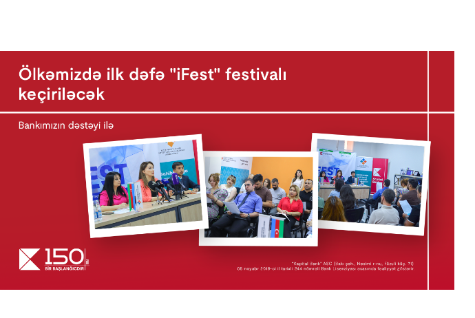 Texnologiya həvəskarlarına şad xəbər: Kapital Bank-ın dəstəyi ilə “iFest-İnnovasiya və Texnologiya” festivalı keçiriləcək | FED.az