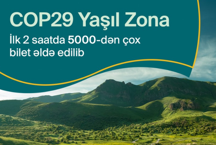 COP29-un "Yaşıl Zona"sına iki saata 5 mindən çox bilet satılıb | FED.az