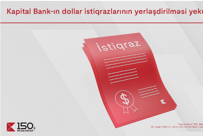 Kapital Bank-ın dollar istiqrazlarının abunə yazılışı ilə yerləşdirilməsi - YEKUNLAŞDI | FED.az