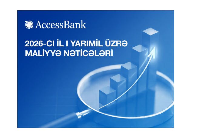 AccessBank 2026-cı ilin 1-ci yarısı üzrə - MALİYYƏ HESABATINI AÇIQLAYIR | FED.az