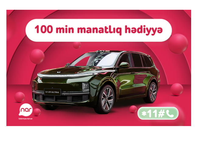 ​​​​​​​“Nar” lotereyasında böyük finala az qaldı – “Li L9 Ultra” avtomobili səni gözləyir | FED.az
