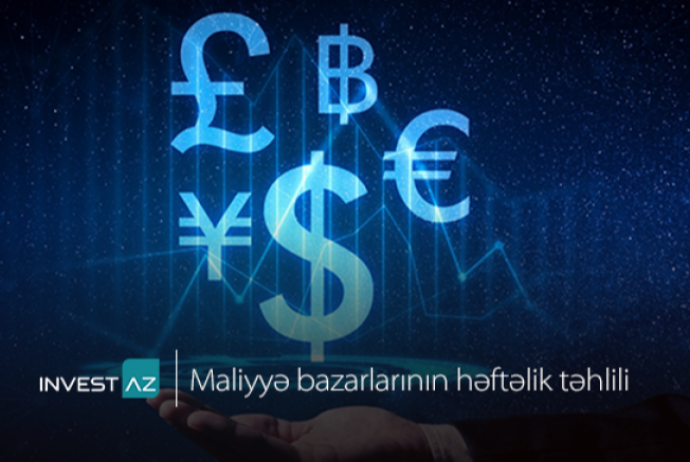 “InvestAZ”dan dünya maliyyə bazarları ilə bağlı - Həftəlik Analiz | FED.az