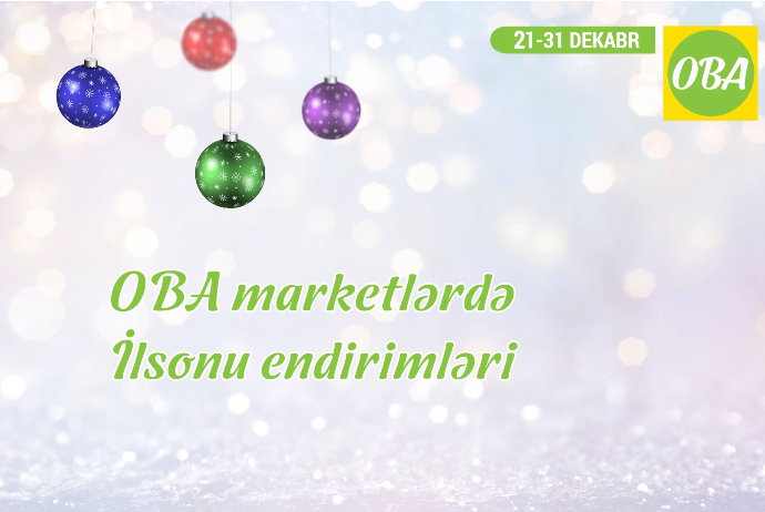 “OBA” marketlərində ilsonu - Endirimləri Başladı | FED.az