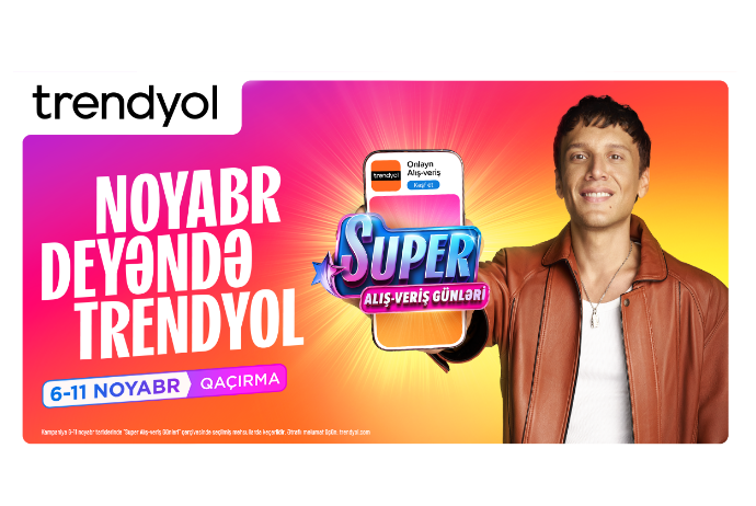 ‘’Trendyol’’un ‘’Super alış-veriş günləri’’ni Edis tanıdır   | FED.az