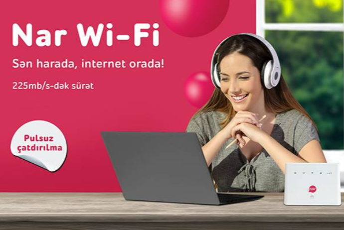 “Nar Wi-Fi” ilə yüksəksürətli internet olduğunuz hər yerdə! | FED.az