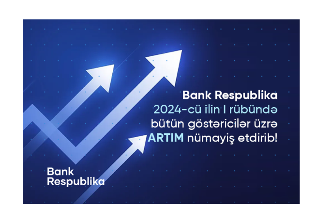 Банк Республика показал прирост по всем показателям в первом квартале | FED.az