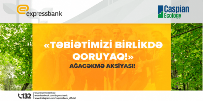 "Expressbank" təbiətin qorunmasını - DƏSTƏKLƏYİR! | FED.az