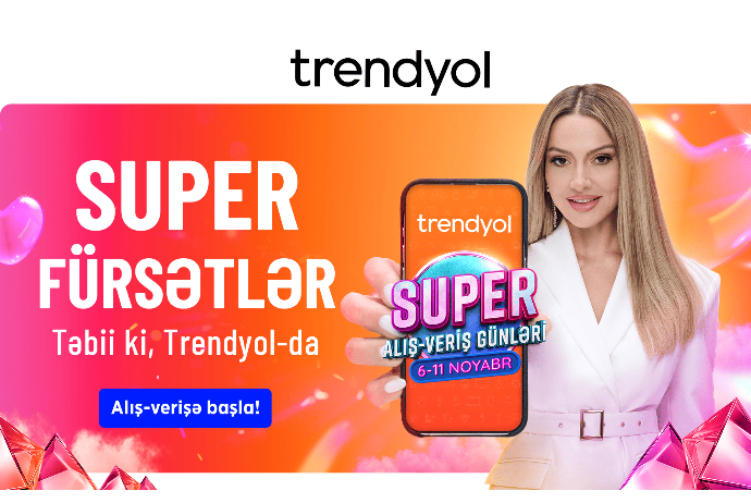  “Trendyol”dan Azərbaycandakı müştəriləri üçün - ‘’Super alış-veriş günləri’’  | FED.az