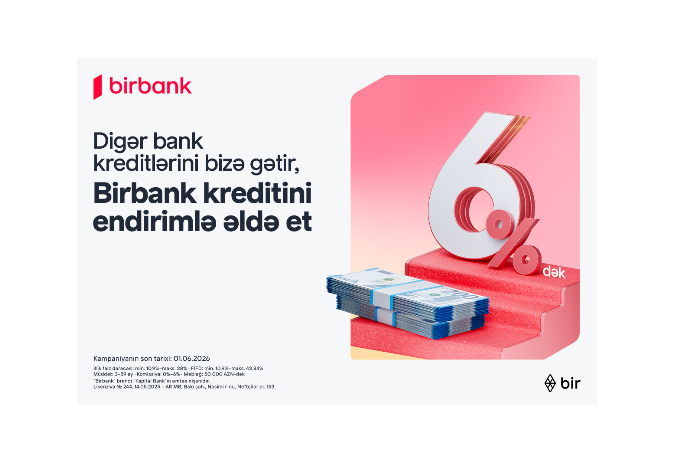 Kreditinizi Birbank-a gətirin - 6%-dək endirim qazanın | FED.az