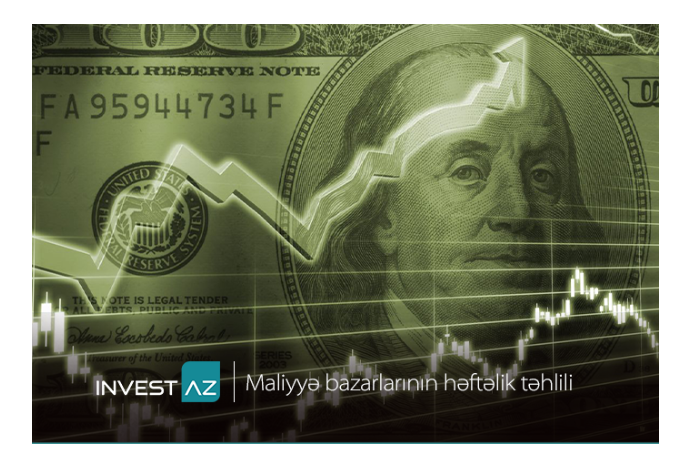 “InvestAZ”dan dünya maliyyə bazarları ilə bağlı - HƏFTƏLİK ANALİZ | FED.az