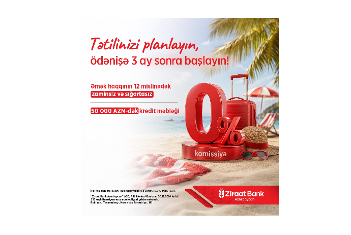 Ziraat Bank Azərbaycandan yay mövsümünə özəl - İSTEHLAK KREDİTİ KAMPANİYASI! | FED.az