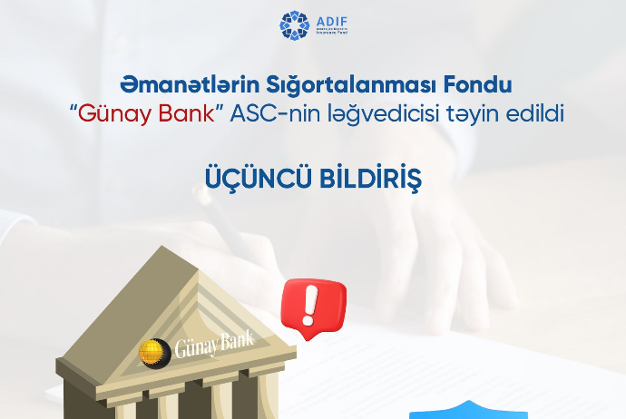 ÜÇÜNCÜ BİLDİRİŞ - Əmanətlərin Sığortalanması Fondu “Günay Bank” ASC-nin  ləğvedicisi - TƏYİN EDİLDİ | FED.az