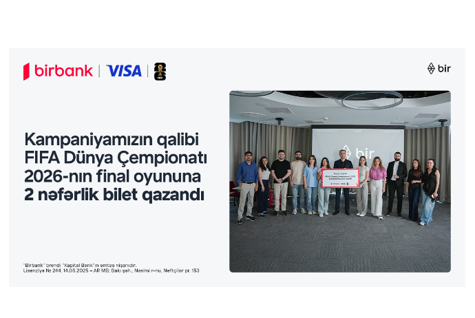 Возможность увидеть финал FIFA 2026 вживую: завершилась совместная кампания Birbank и Visa | FED.az
