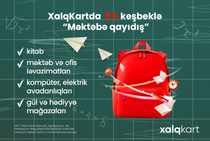 XalqKartda 5% keşbek/bonusla - “MƏKTƏBƏ QAYIDIŞ”  | FED.az