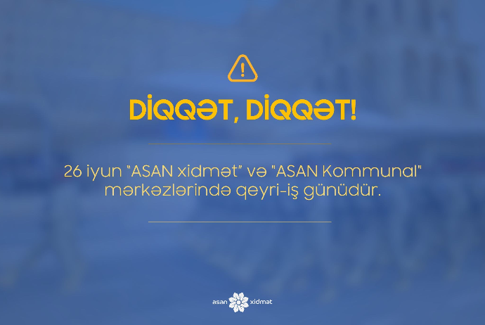 "ASAN xidmət” və "ASAN Kommunal" - BİR GÜN İŞLƏMƏYƏCƏK | FED.az