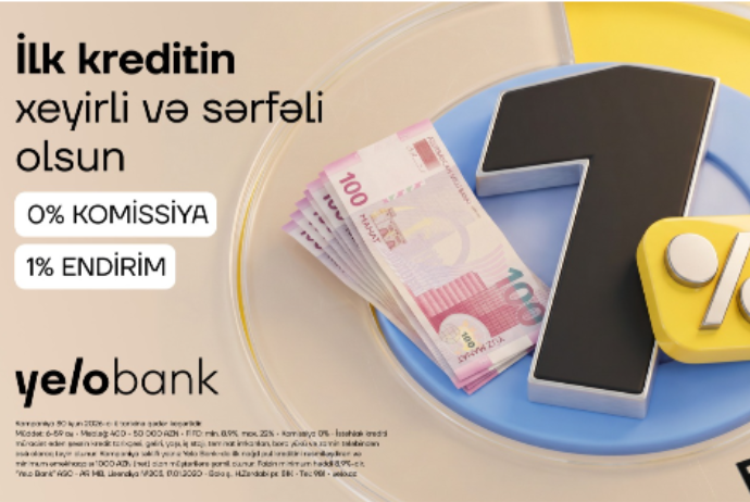 İlk dəfə kredit alan müştərilər üçün Yelo Bank-dan komissiyasız və endirimli - TƏKLİF! | FED.az