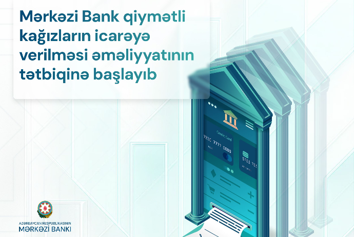 Azərbaycan Mərkəzi Bankı öz qiymətli kağızlarını - İcarəyə verməyə başlayıb | FED.az