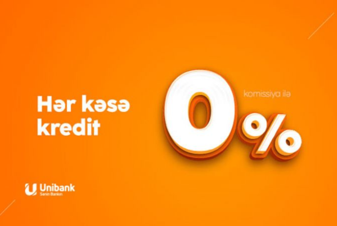 "Unibank" hər kəs üçün - 0% Komissiyalı Kredit Kampaniyası Keçirir  | FED.az
