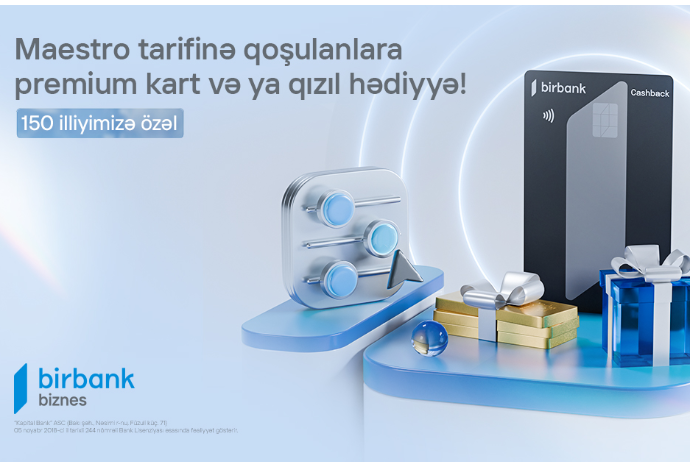 Особые подарки для пользователей тарифа «Маэстро» от Birbank Biznes | FED.az