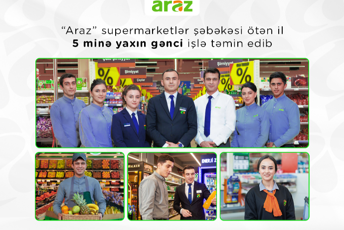 “Araz” supermarketlər şəbəkəsi ötən il 5 minə yaxın gənci - İŞLƏ TƏMİN EDİB | FED.az