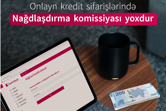 "Kapital Bank"dan nağd pul krediti üzrə nağdlaşdırma komissiyası - 0% OLDU | FED.az