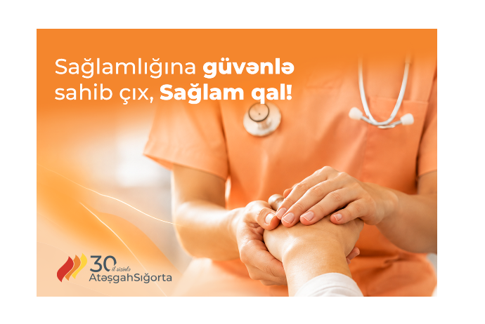 “Atəşgah” Sığorta Könüllü Tibbi Sığorta üzrə yeni məhsullarını - TƏQDİM EDİR | FED.az