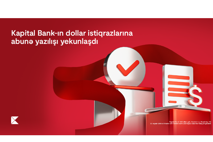 Kapital Bank-ın dollar istiqrazlarına - ABUNƏ YAZILIŞI YEKUNLAŞDI | FED.az