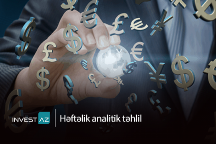 “InvestAZ”dan dünya maliyyə bazarları ilə bağlı - Həftəlik Analiz | FED.az