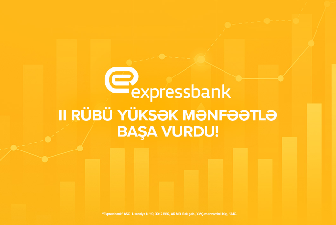 Expressbank yarım ildə ötən ilin yekun nəticəsini - ÜSTƏLƏYİB | FED.az