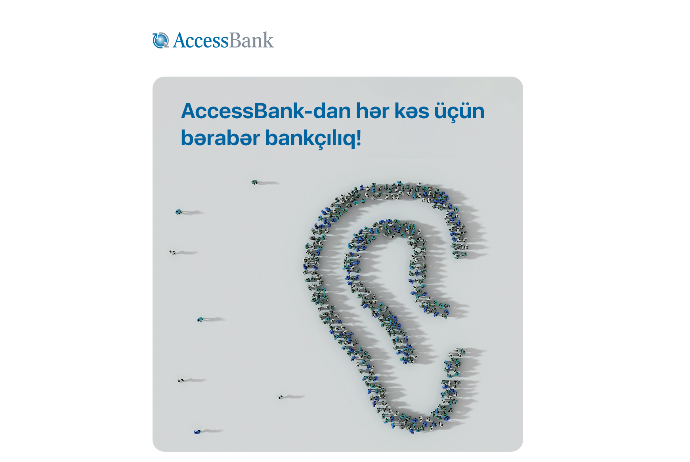 Hər kəs üçün bərabər bankçılıq: AccessBank-dan yeni inklüziv təşəbbüs | FED.az