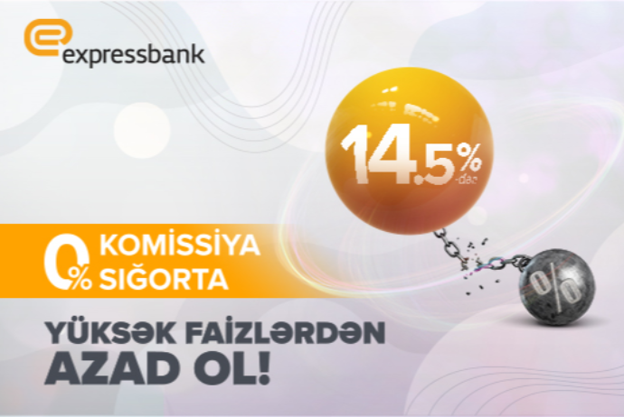 "Expressbank"la yüksək faizlərdən - Azad Olun! | FED.az