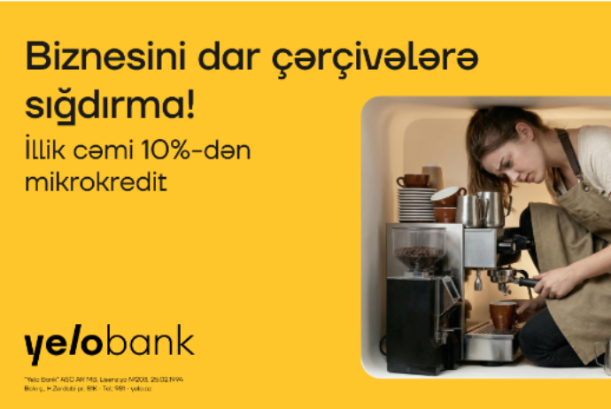 Yelo Bank-dan biznesini genişləndirmək istəyənlərə - ÖZƏL FÜRSƏT | FED.az