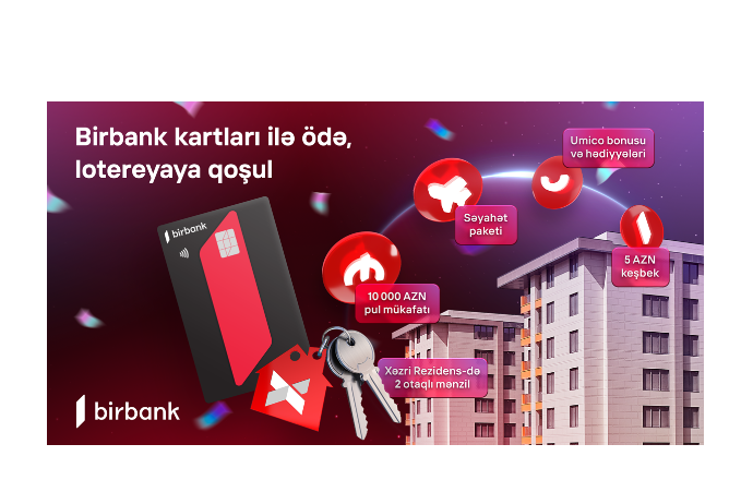 Делайте оплаты картой Birbank, выиграйте двухкомнатную квартиру | FED.az