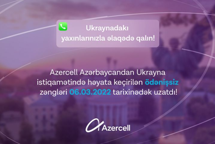 Azercell abunəçiləri Ukraynadakı yaxınlarına pulsuz zəng etməyə - DAVAM EDƏCƏKLƏR! | FED.az